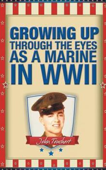 Paperback Growing Up Through the Eyes as a Marine in WWII Book