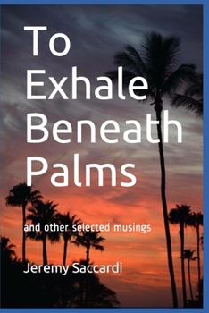 Paperback To Exhale Beneath Palms: and other selected pieces Book