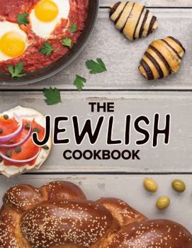 Hardcover The Jewlish Cookbook: 175 Pages of Fun, Easy & Authentic Jewish Recipes Book