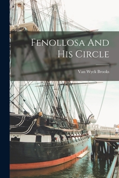 Paperback Fenollosa And His Circle Book