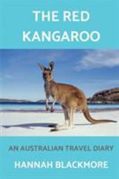 Paperback The Red Kangaroo: An Australian Travel Diary Book