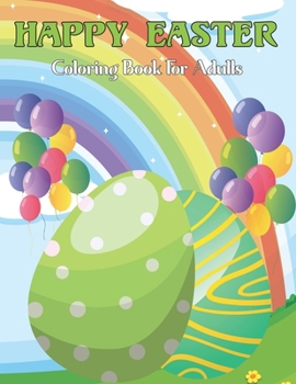 Paperback Happy Easter Coloring Book For Adults: Big Easter Coloring Book for Adults with More Than 50 Unique Designs to Color . Vol-1 Book