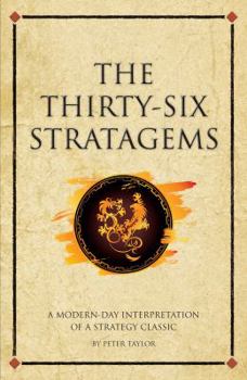Paperback The Thirty-Six Stratagems: A Modern Interpretation Of A Strategy Classic Book