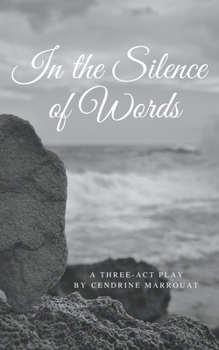 Paperback In the Silence of Words: A Three-Act Play Book