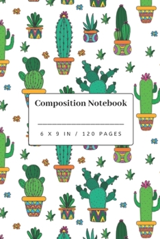 Paperback Composition Notebook: Cactus Pattern - Small Lined Notebook (6" x 9") Book