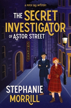 Hardcover The Secret Investigator of Astor Street: A Piper Sail Mystery Book