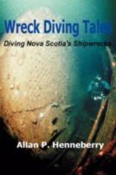 Paperback Wreck Diving Tales: Diving Nova Scotia's Shipwrecks Book