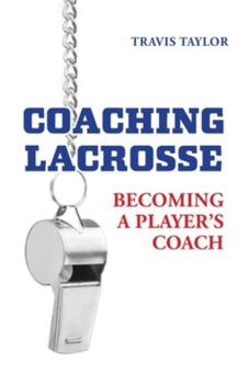 Paperback Coaching Lacrosse: Becoming a Player's Coach Book