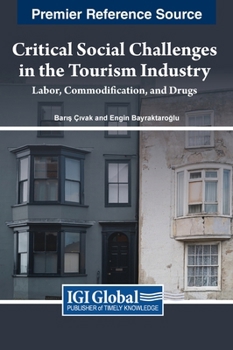 Hardcover Critical Social Challenges in the Tourism Industry: Labor, Commodification, and Drugs Book