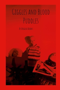 Giggles and Blood Puddles