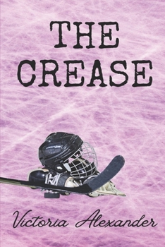 The Crease (Halifax Trailblazers Hockey Series)