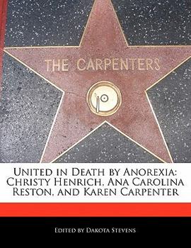 Paperback United in Death by Anorexia: Christy Henrich, Ana Carolina Reston, and Karen Carpenter Book