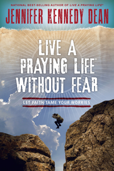 Paperback Live a Praying Life(r) Without Fear: Let Faith Tame Your Worries Book