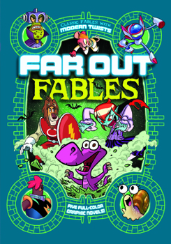 Misc. Far Out Fables: Five Full-Color Graphic Novels Book