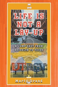 Paperback Life is Not a Lay-Up: A Jump Shot from Brooklyn to Texas Book