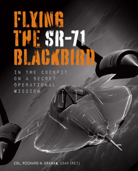 Paperback Flying the Sr-71 Blackbird: In the Cockpit on a Secret Operational Mission (Revised) Book