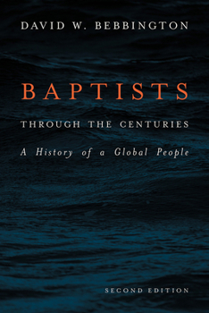 Paperback Baptists Through the Centuries: A History of a Global People Book