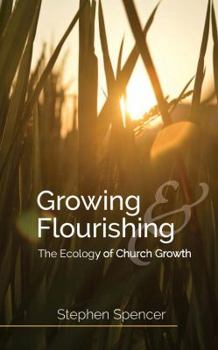 Paperback Growing and Flourishing: The Ecology of Church Growth Book