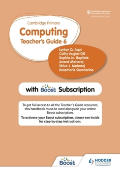 Paperback Cambridge Primary Computing Teacher's Guide Stage 6 with Boost Subscription: Hodder Education Group Book