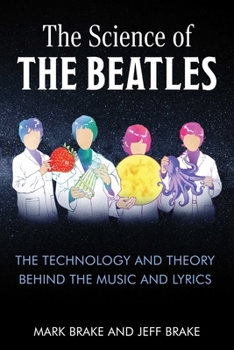 Paperback The Science of the Beatles: The Theory and Technology Behind the Music and Lyrics Book