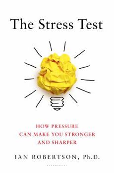Hardcover The Stress Test: How Pressure Can Make You Stronger and Sharper Book
