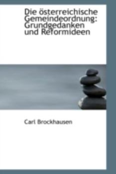 Paperback Die Sterreichische Gemeindeordnung: Grundgedanken Und Reformideen [German] Book