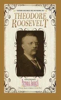 Paperback Theodore Roosevelt (Pictorial America): Vintage Images of America's Living Past Book