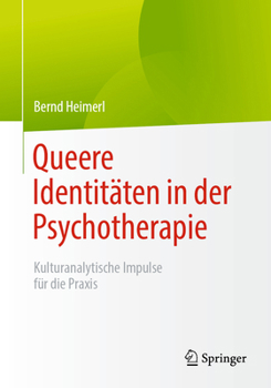 Paperback Queere Identitäten in Der Psychotherapie: Kulturanalytische Impulse Für Die PRAXIS [German] Book