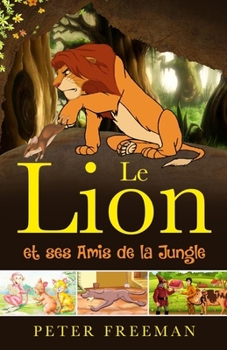 Paperback Le Lion and Ses Amis de la Jungle [French] Book