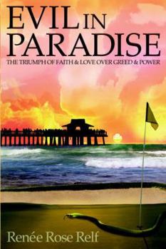 Paperback Evil In Paradise: The Triumph of Faith & Love Over Greed & Power Book