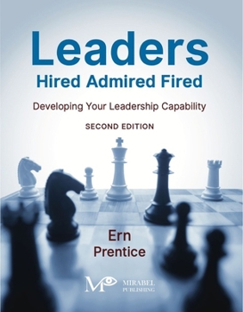 Paperback Leaders - Hired, Admired, Fired: Developing Your Leadership Capability Book