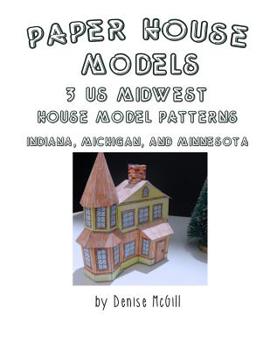 Paperback Paper House Models, 3 US Midwest House Model Patterns; Indiana, Michigan, Minnesota Book