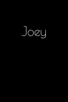 Paperback Joey: Notebook / Journal / Diary - 6 x 9 inches (15,24 x 22,86 cm), 150 pages. Personalized for Joey. Book