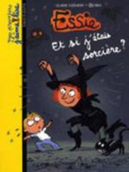 Paperback Essie, Tome 04: Et si j'étais sorcière ? [French] Book