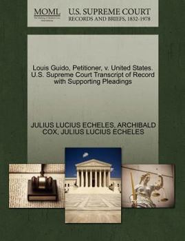 Paperback Louis Guido, Petitioner, V. United States. U.S. Supreme Court Transcript of Record with Supporting Pleadings Book