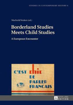 Hardcover Borderland Studies Meets Child Studies: A European Encounter Book