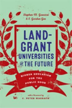 Hardcover Land-Grant Universities for the Future: Higher Education for the Public Good Book