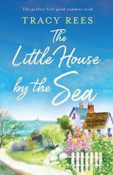 Paperback The Little House by the Sea: The perfect feel-good summer read Book