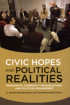 Paperback Civic Hopes and Political Realities: Immigrants, Community Organizations, and Political Engagement Book