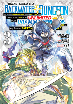 Paperback Backstabbed in a Backwater Dungeon: My Party Tried to Kill Me, But Thanks to an Infinite Gacha I Got LVL 9999 Friends and Am Out for Revenge (Manga) V Book