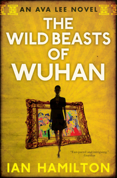 Paperback The Wild Beasts of Wuhan: An Ava Lee Novel: Book 3 Book