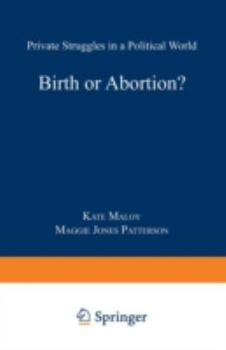 Paperback Birth or Abortion?: Private Struggles in a Political World Book