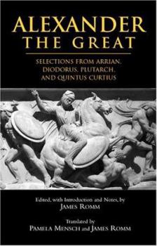 Hardcover Alexander the Great: Selections from Arrian, Diodorus, Plutarch, and Quintus Curtius Book