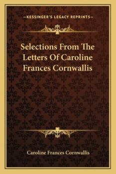 Paperback Selections From The Letters Of Caroline Frances Cornwallis Book