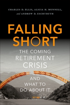 Hardcover Falling Short: The Coming Retirement Crisis and What to Do about It Book