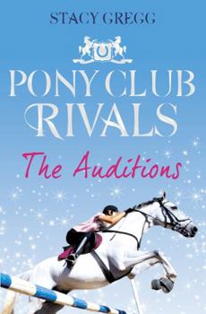The Auditions - Book #1 of the Pony Club Rivals