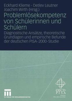 Paperback Problemlösekompetenz Von Schülerinnen Und Schülern: Diagnostische Ansätze, Theoretische Grundlagen Und Empirische Befunde Der Deutschen Pisa-2000-Stud [German] Book