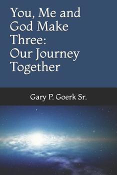 Paperback You, Me and God Make Three: Our Journey Together Book