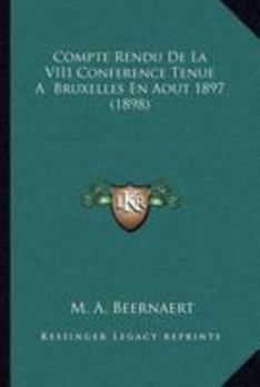 Paperback Compte Rendu De La VIII Conference Tenue A Bruxelles En Aout 1897 (1898) [French] Book