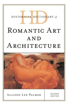 Hardcover Historical Dictionary of Romantic Art and Architecture Book